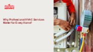 Why Professional HVAC Services Matter for Every Home?