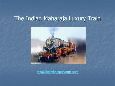 luxury train travel in India with the Indian Maharaja