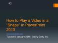 How to Play a Video in a Shape in PowerPoint 2010 PowerPoint PPT Presentation