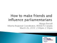 How to Make Friends and Influence Parliamentarians