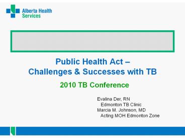 Public Health Act – Challenges & Successes with TB