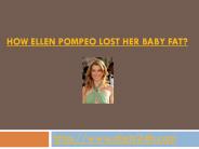 How Ellen Pompeo Lost Her Baby Fat?
