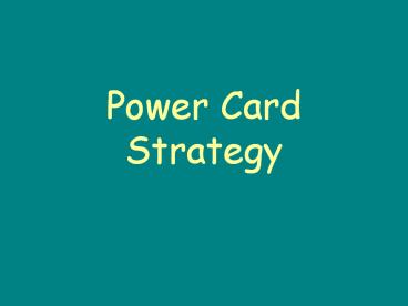 Power Card Strategy