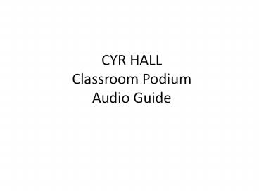 Cyr Hall Podium Audio