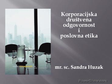 KORPORACIJSKA DRUSTVENA ODGOVORNOST I POSLOVNA ETIKA.ppt