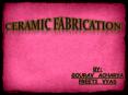ceramic fabrication process PowerPoint PPT Presentation