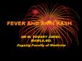 Fever and skin rash.ppt PowerPoint PPT Presentation