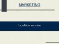 Marketing - La publicité en action PowerPoint PPT Presentation