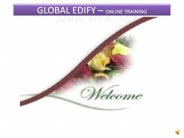 ONLINE TRAINING SPECIALITY OF GLOBAL EDIFY