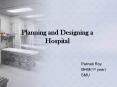 Hospital planning and designing PowerPoint PPT Presentation