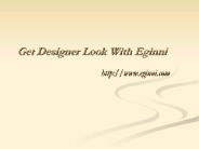 Get Designer Look With Eginni