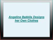 Angeline Bakkila Designs her Own Clothes