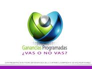 Ganancias Programadas, Vas o no Vas
