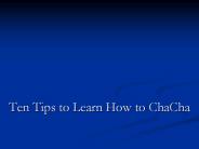 Ten Tips to Learn to ChaCha