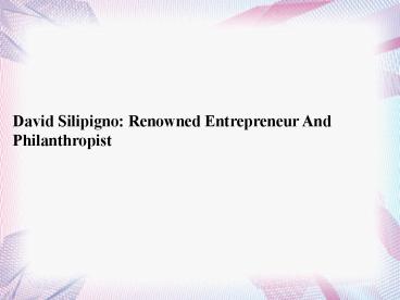 David Silipigno: Renowned Entrepreneur