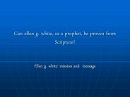 ELLEN G. WHITE MISSION AND MESSAGE