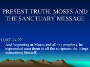 MOSES AND THE SANCTUARY MESSAGE