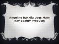 Angeline Bakkila Uses Mary Kay Beauty Products