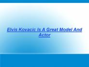 Elvis Kovacic: Great Model And Actor