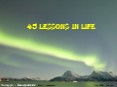 45 Lessons in Life PowerPoint PPT Presentation