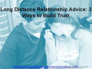 Long Distance Relationship Advice: 3 Ways to Build Trust