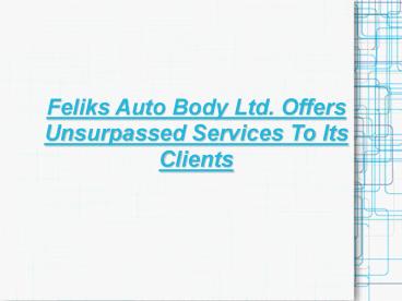 Feliks Auto Body Ltd.