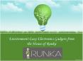 Electronics gadgets from the house of runka