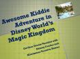 Awesome Kiddie Adventure in Disney World’s Magic Kingdom PowerPoint PPT Presentation