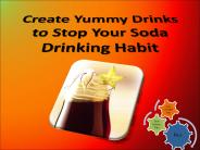 Create Yummy Drinks to Stop Your Soda Drinking Habit