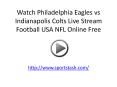 Watch Philadelphia Eagles vs Indianapolis Colts Live Stream Football USA NFL Online Free PowerPoint PPT Presentation