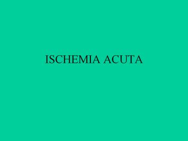 PPT ischemia acuta PowerPoint presentation free to download id