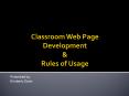 Classroom Web Page Development Rules of Usage PowerPoint PPT Presentation