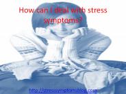 How can I deal with stress symptoms?