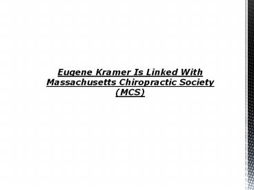 Eugene Kramer Is Linked With Massachusetts Chiropractic Society (MCS)