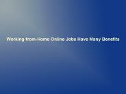 Working-from-Home Online Jobs Have Many Benefits