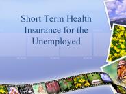 Short Term Health Insurance for the Unemployed