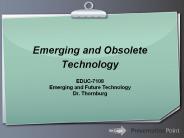 Emerging and Obsolete Technology