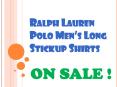 Discount Ralph Lauren Polo Men's Long Stickup Shirts