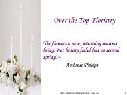 Over The Top Floristry