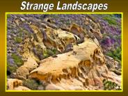 Strange, Natural Landscapes