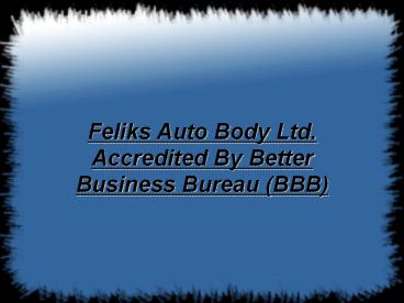 Feliks Auto Body, Accredited By BBB
