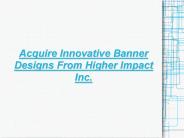 Higher Impact Inc. - Banner Designs