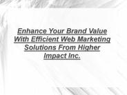 Web Marketing Solutions From Higher Impact Inc.