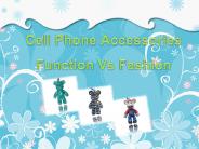 Cell Phone Accessories: Function Vs Fashion