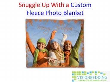 Snuggle Up With a Custom Fleece Photo Blanket