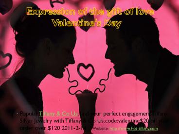 Expression of the gift of love - Valentine's Day