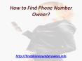 How to Find Phone Number Owner? PowerPoint PPT Presentation