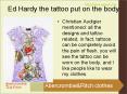Ed Hardy the tattoo put on the body