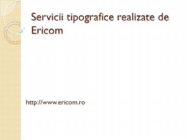 Tipar offset de calitate prin Ericom