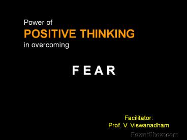 Power of Positive Thinking in overcoming Fear